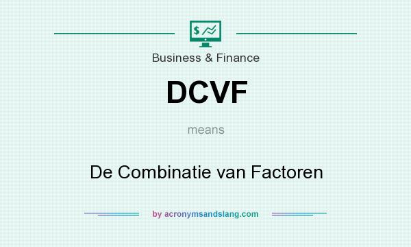 What does DCVF mean? It stands for De Combinatie van Factoren
