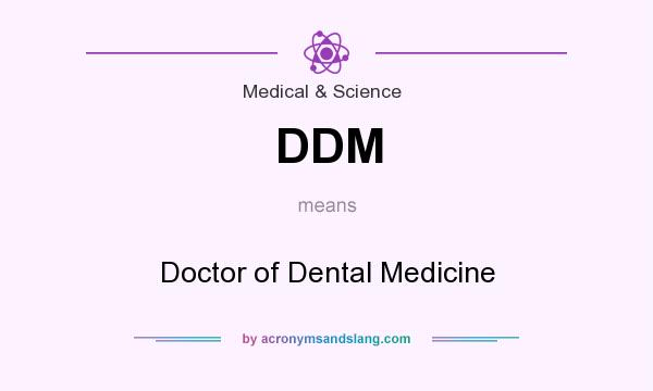 What does DDM mean? It stands for Doctor of Dental Medicine