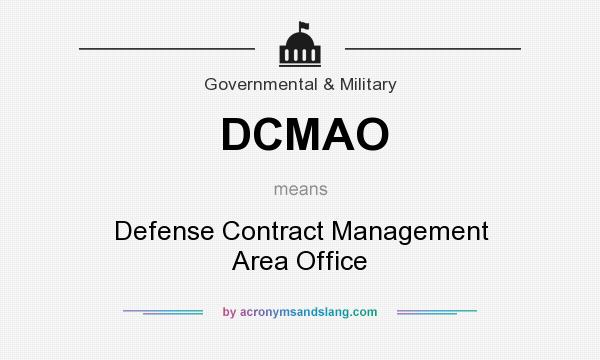 What does DCMAO mean? It stands for Defense Contract Management Area Office