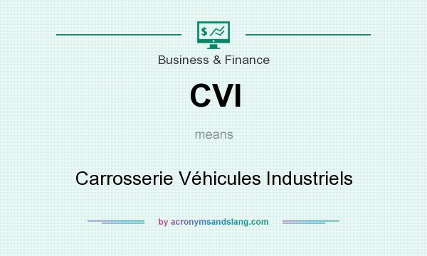 What does CVI mean? It stands for Carrosserie Véhicules Industriels