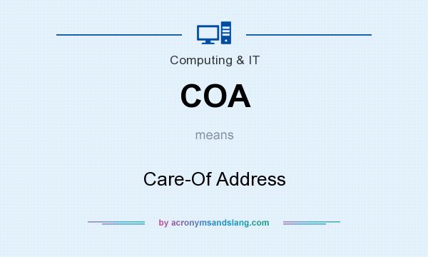 What does COA mean? It stands for Care-Of Address
