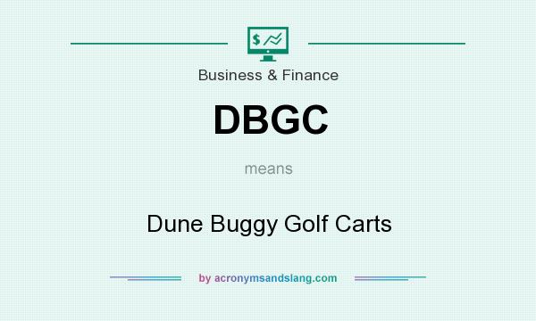 What does DBGC mean? It stands for Dune Buggy Golf Carts
