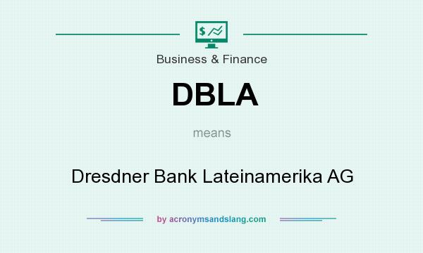 What does DBLA mean? It stands for Dresdner Bank Lateinamerika AG