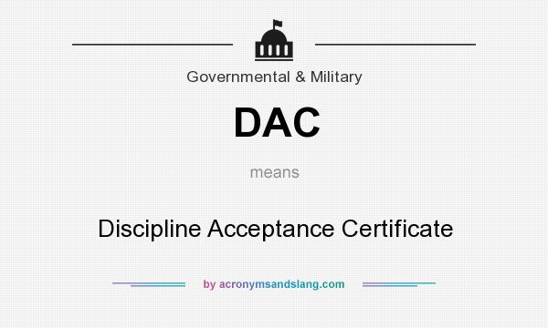 What does DAC mean? It stands for Discipline Acceptance Certificate