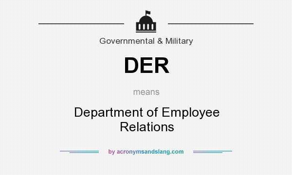 What does DER mean? It stands for Department of Employee Relations