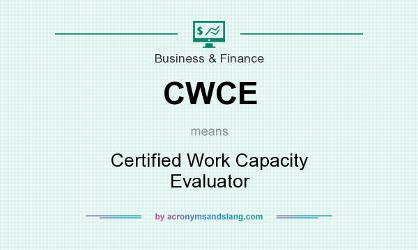 What does CWCE mean? It stands for Certified Work Capacity Evaluator