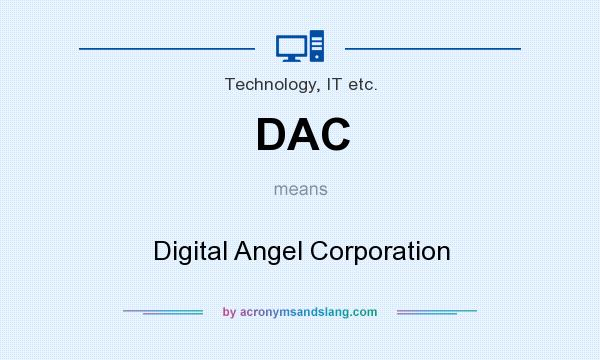 What does DAC mean? It stands for Digital Angel Corporation