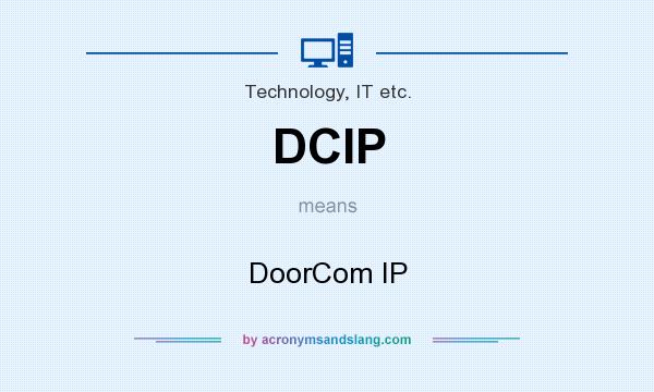 What does DCIP mean? It stands for DoorCom IP
