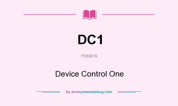What does DC1 mean? It stands for Device Control One