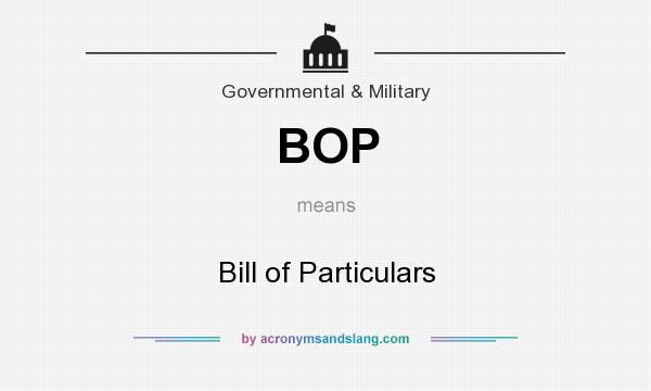 What does BOP mean? It stands for Bill of Particulars