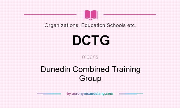 What does DCTG mean? It stands for Dunedin Combined Training Group