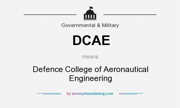 What does DCAE mean? It stands for Defence College of Aeronautical Engineering
