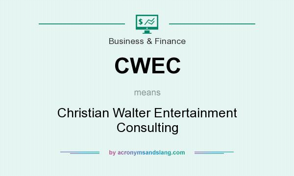 What does CWEC mean? It stands for Christian Walter Entertainment Consulting