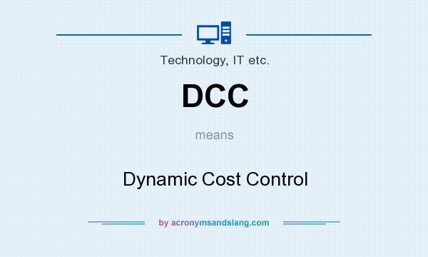 What does DCC mean? It stands for Dynamic Cost Control