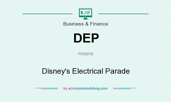 What does DEP mean? It stands for Disney`s Electrical Parade