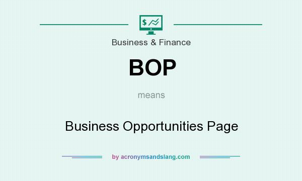 What does BOP mean? It stands for Business Opportunities Page