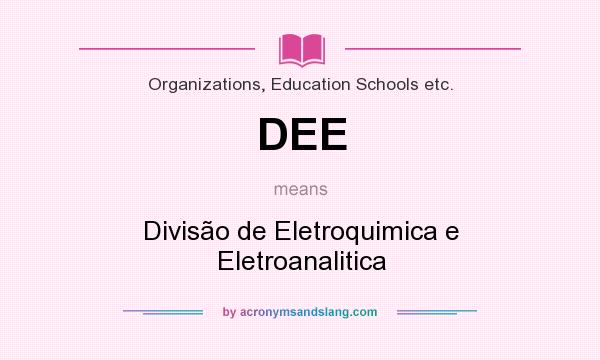 What does DEE mean? It stands for Divisão de Eletroquimica e Eletroanalitica