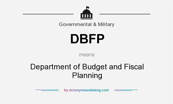 What does DBFP mean? It stands for Department of Budget and Fiscal Planning