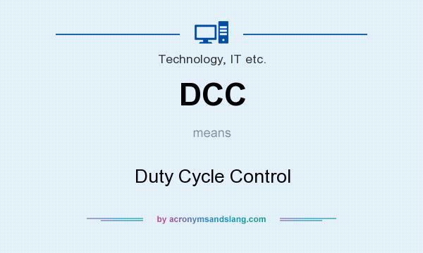 What does DCC mean? It stands for Duty Cycle Control