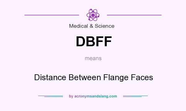 What does DBFF mean? It stands for Distance Between Flange Faces