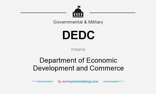 What does DEDC mean? It stands for Department of Economic Development and Commerce