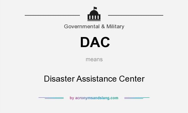 What does DAC mean? It stands for Disaster Assistance Center