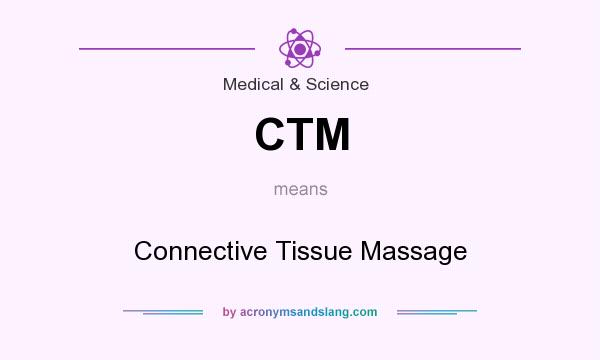 What does CTM mean? It stands for Connective Tissue Massage