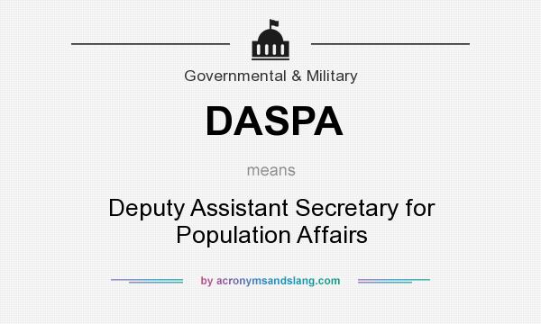What does DASPA mean? It stands for Deputy Assistant Secretary for Population Affairs