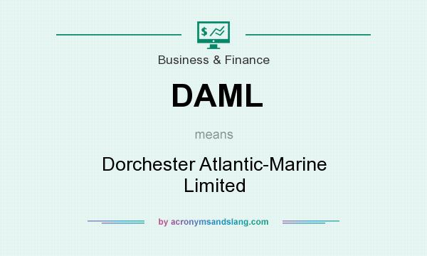 What does DAML mean? It stands for Dorchester Atlantic-Marine Limited