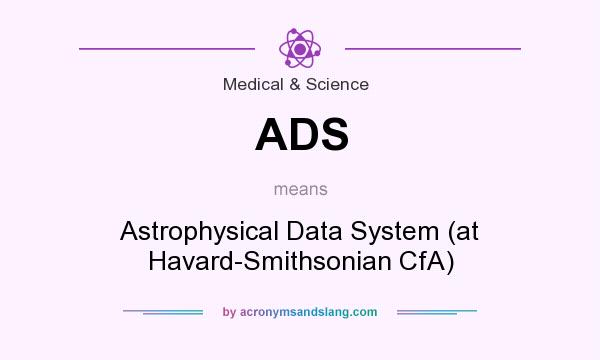 What does ADS mean? It stands for Astrophysical Data System (at Havard-Smithsonian CfA)
