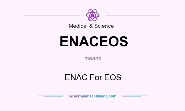What does ENACEOS mean? It stands for ENAC For EOS
