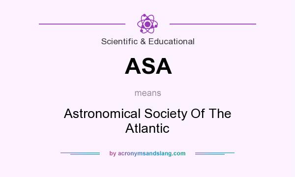 What does ASA mean? It stands for Astronomical Society Of The Atlantic