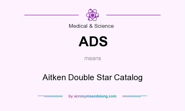 What does ADS mean? It stands for Aitken Double Star Catalog