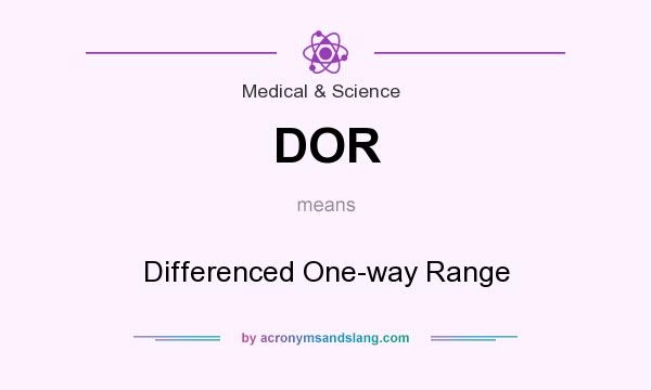 What does DOR mean? It stands for Differenced One-way Range