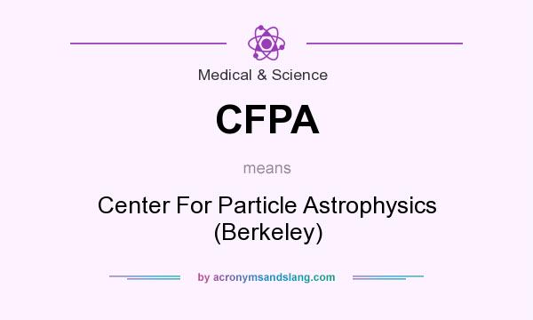 What does CFPA mean? It stands for Center For Particle Astrophysics (Berkeley)