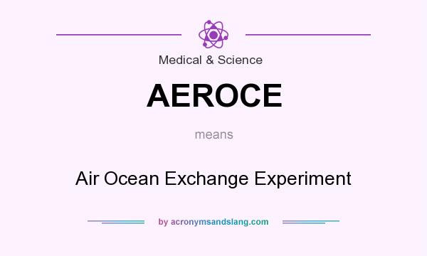 What does AEROCE mean? It stands for Air Ocean Exchange Experiment