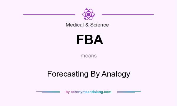 What does FBA mean? It stands for Forecasting By Analogy