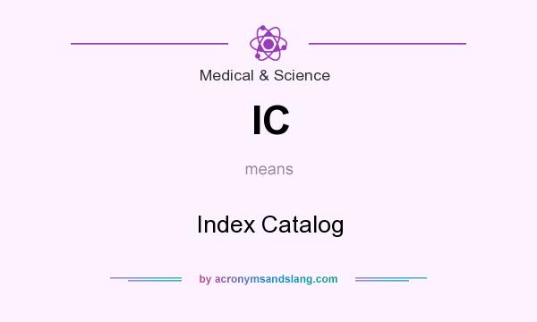 What does IC mean? It stands for Index Catalog