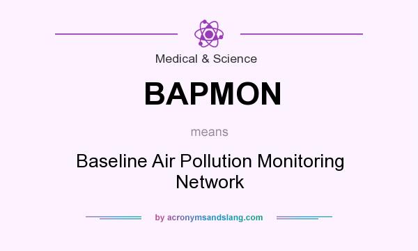 What does BAPMON mean? It stands for Baseline Air Pollution Monitoring Network