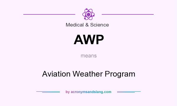 What does AWP mean? It stands for Aviation Weather Program