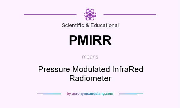 What does PMIRR mean? It stands for Pressure Modulated InfraRed Radiometer