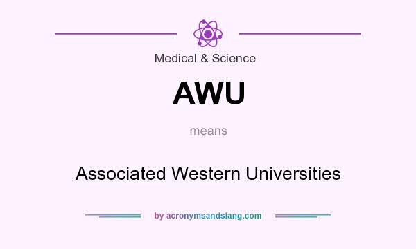 What does AWU mean? It stands for Associated Western Universities