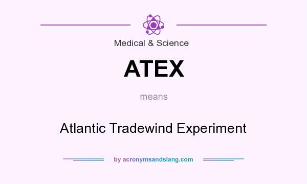 What does ATEX mean? It stands for Atlantic Tradewind Experiment