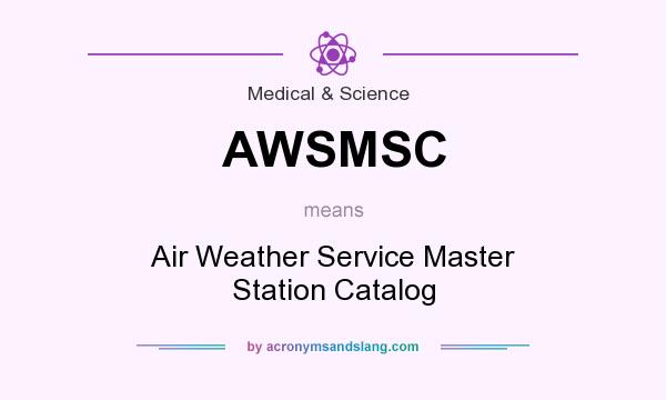 What does AWSMSC mean? It stands for Air Weather Service Master Station Catalog