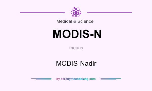 What does MODIS-N mean? It stands for MODIS-Nadir