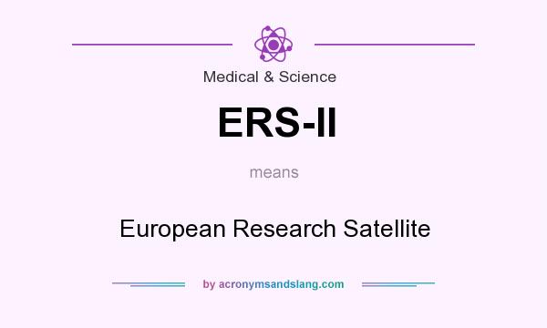 What does ERS-II mean? It stands for European Research Satellite