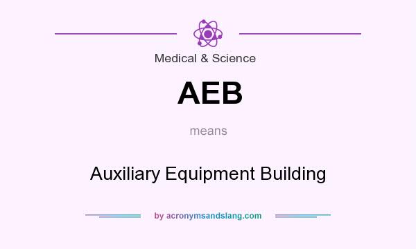 What does AEB mean? It stands for Auxiliary Equipment Building