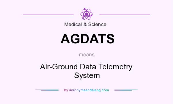 What does AGDATS mean? It stands for Air-Ground Data Telemetry System