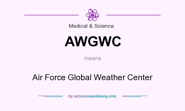 What does AWGWC mean? It stands for Air Force Global Weather Center