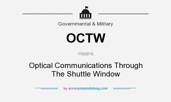 What does OCTW mean? It stands for Optical Communications Through The Shuttle Window